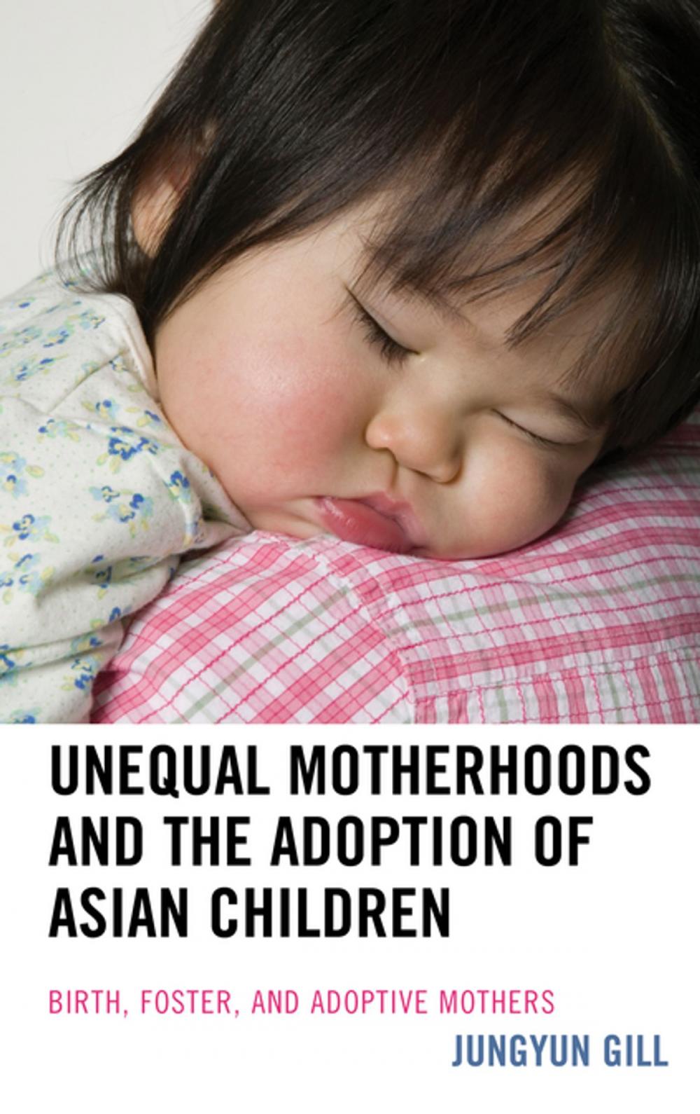 Big bigCover of Unequal Motherhoods and the Adoption of Asian Children