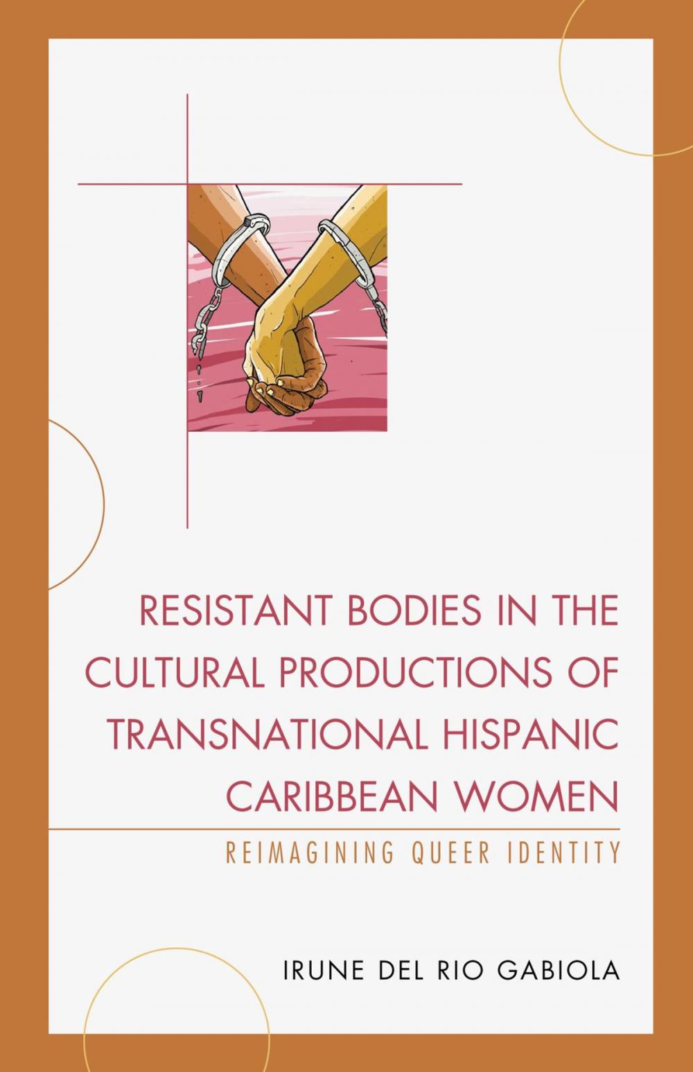 Big bigCover of Resistant Bodies in the Cultural Productions of Transnational Hispanic Caribbean Women