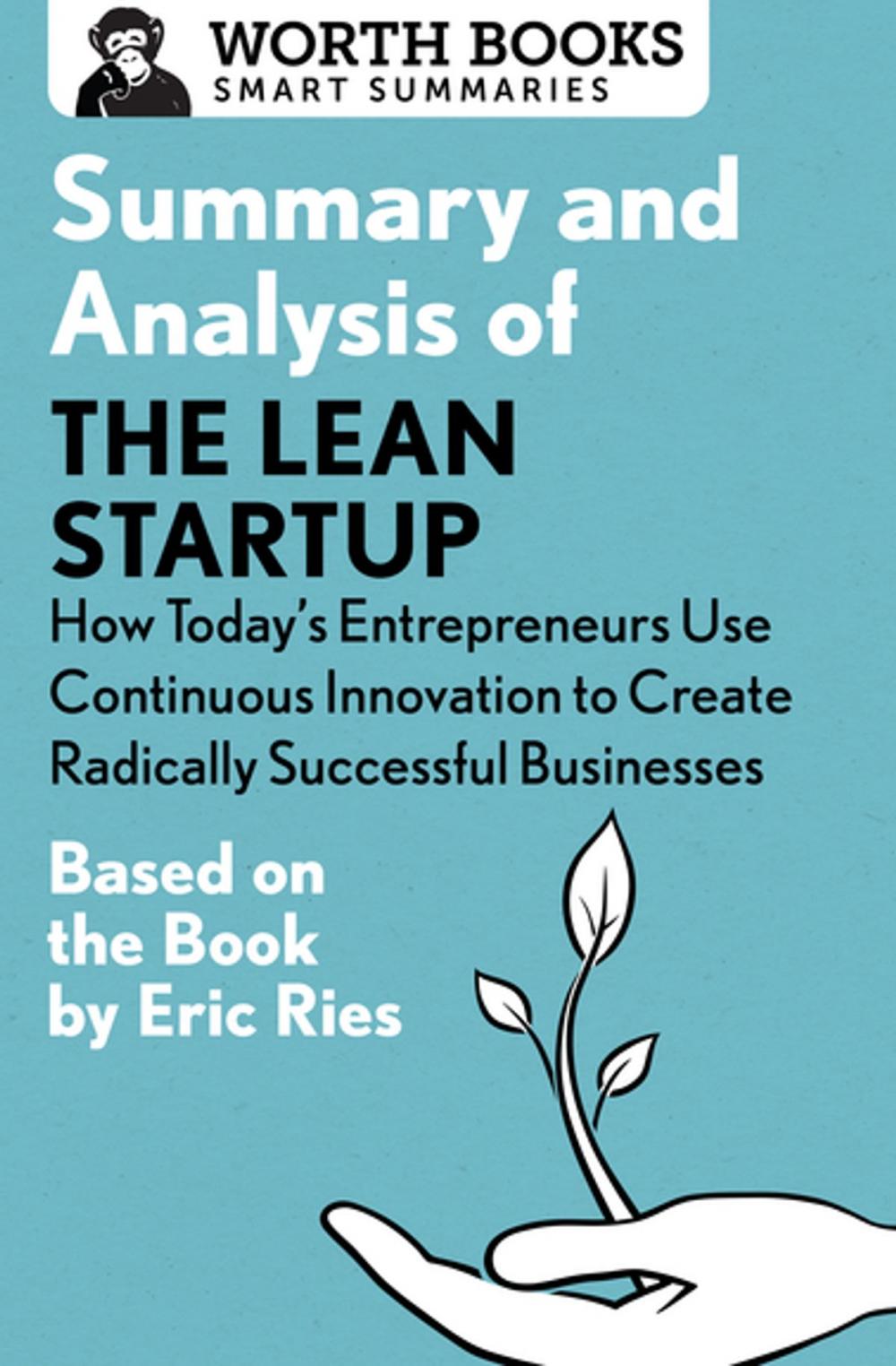 Big bigCover of Summary and Analysis of The Lean Startup: How Today's Entrepreneurs Use Continuous Innovation to Create Radically Successful Businesses