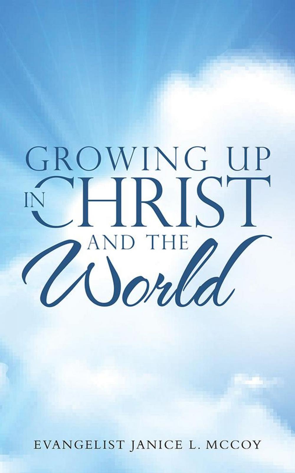 Big bigCover of Growing up in Christ and the World