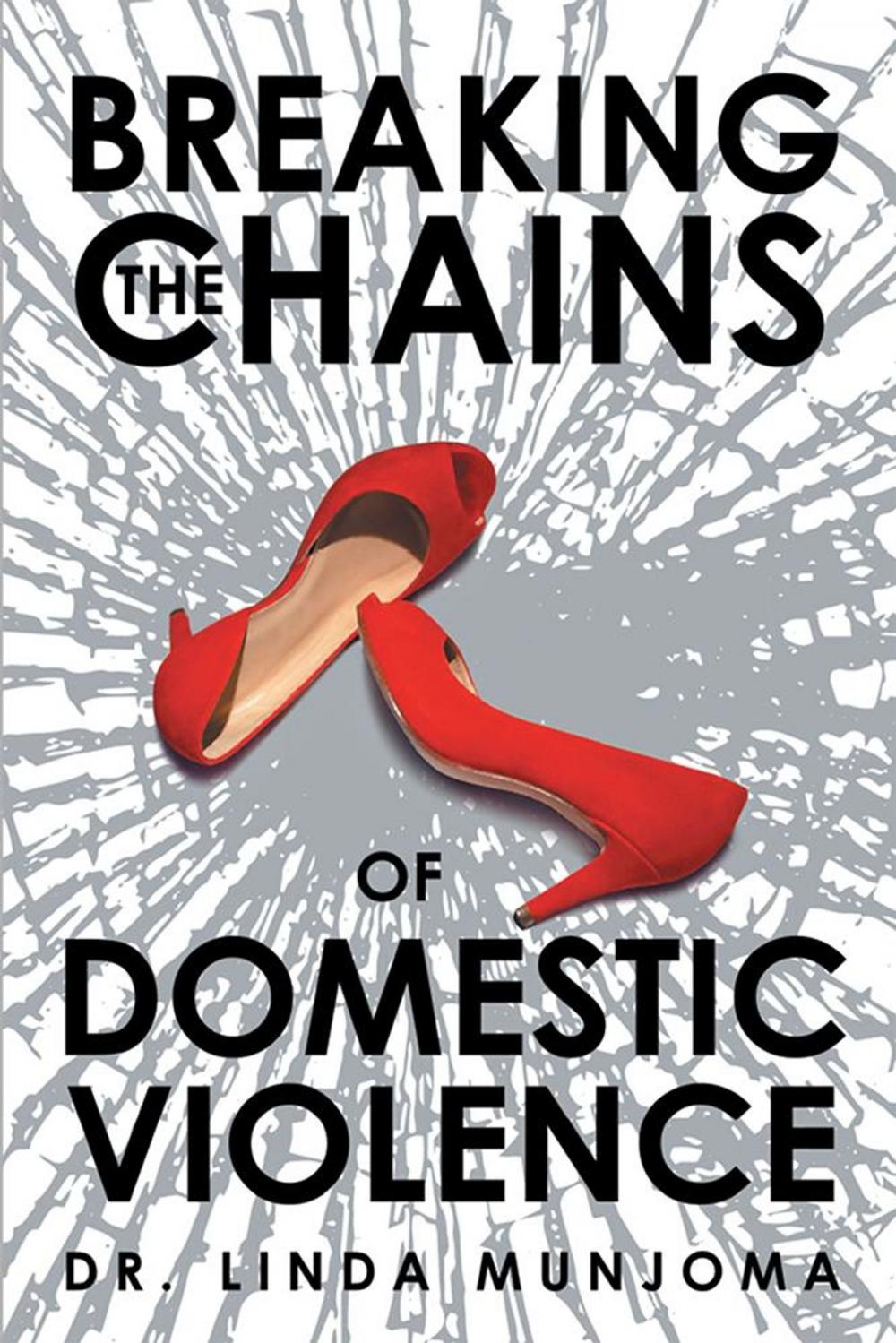 Big bigCover of Breaking the Chains of Domestic Violence