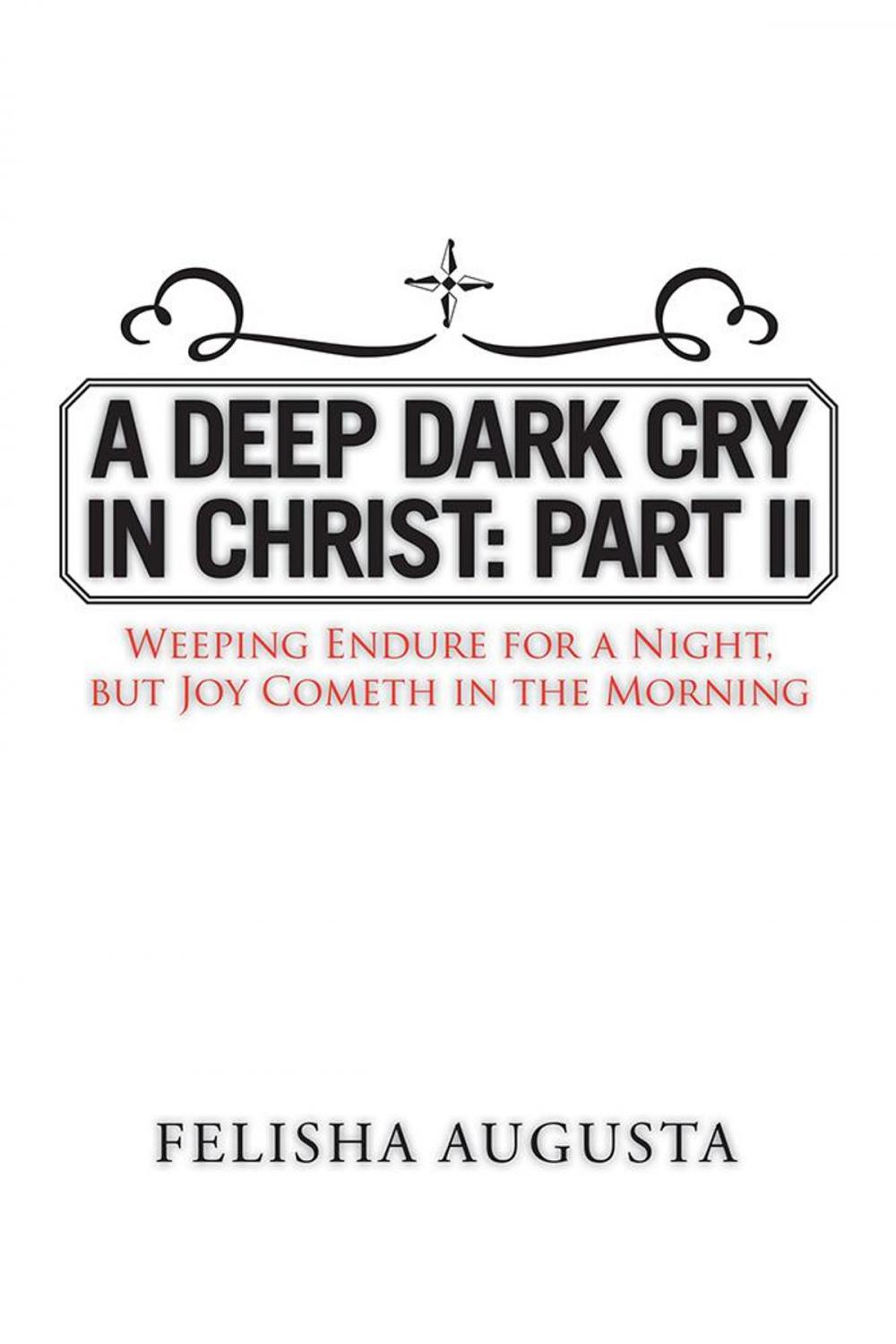 Big bigCover of A Deep Dark Cry in Christ: Part Ii