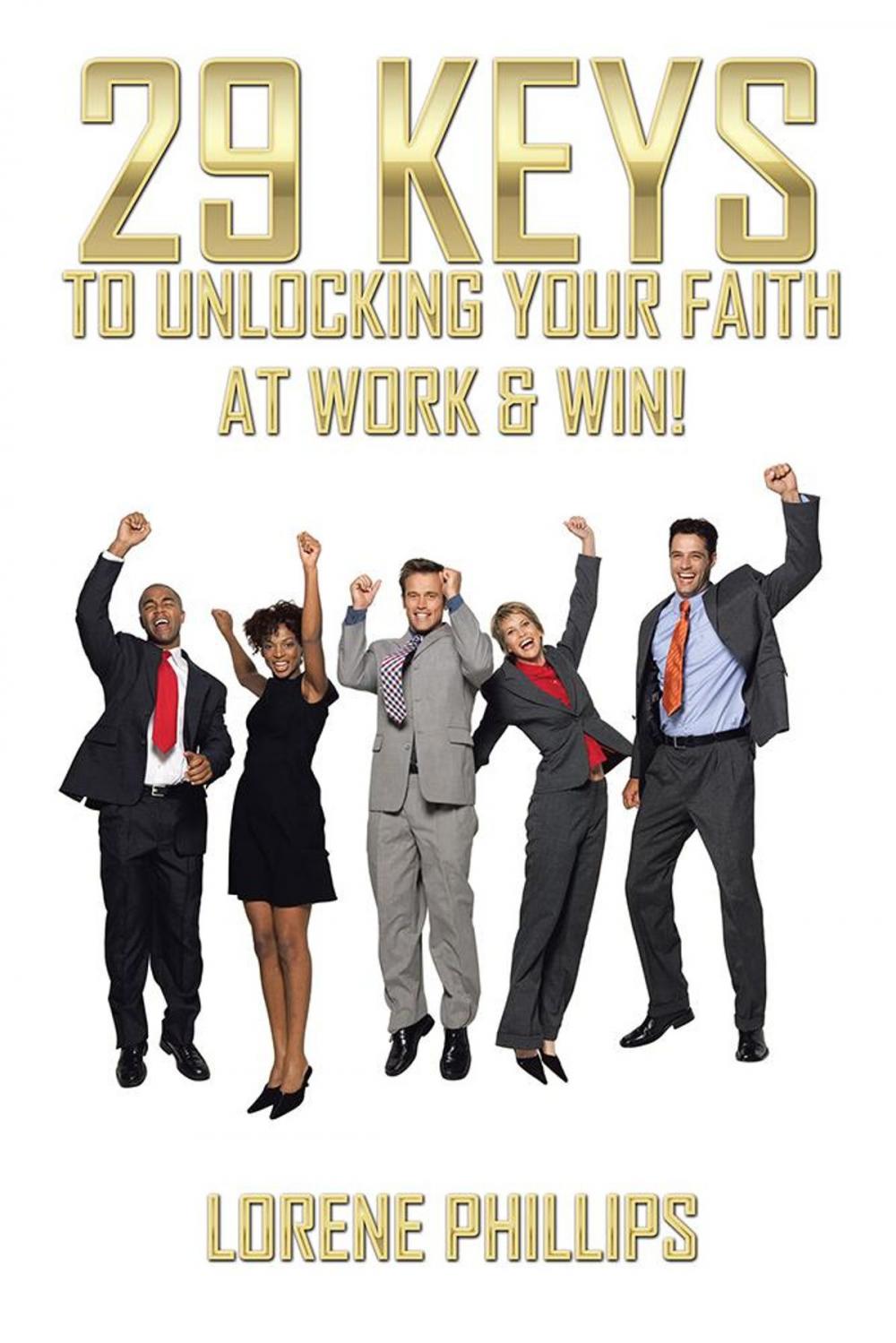 Big bigCover of 29 Keys to Unlocking Your Faith at Work & Win!