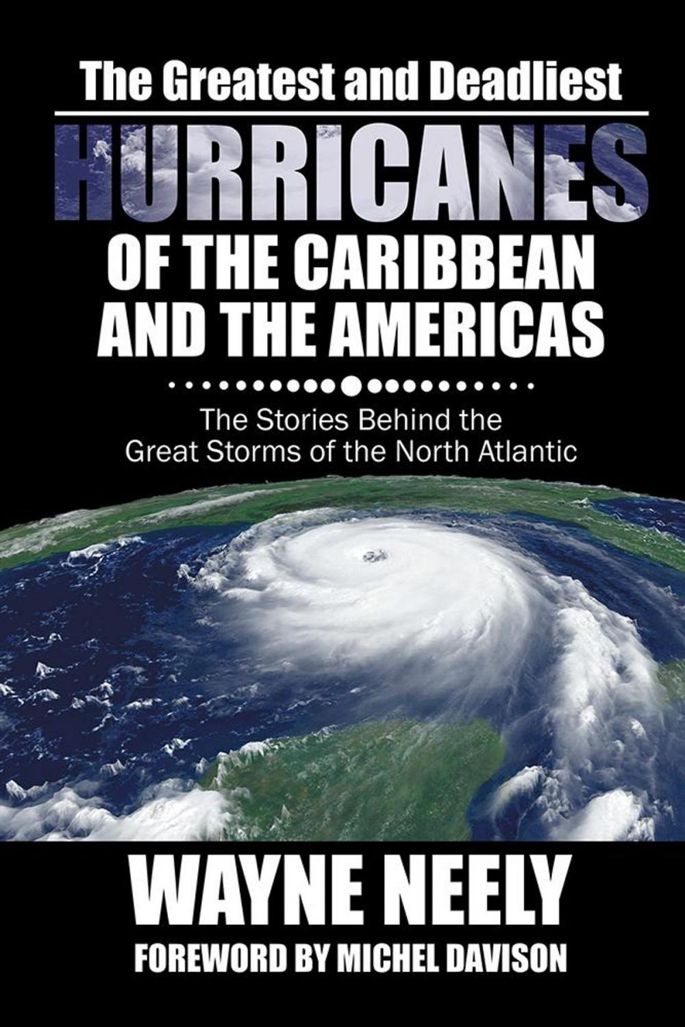 Big bigCover of The Greatest and Deadliest Hurricanes of the Caribbean and the Americas