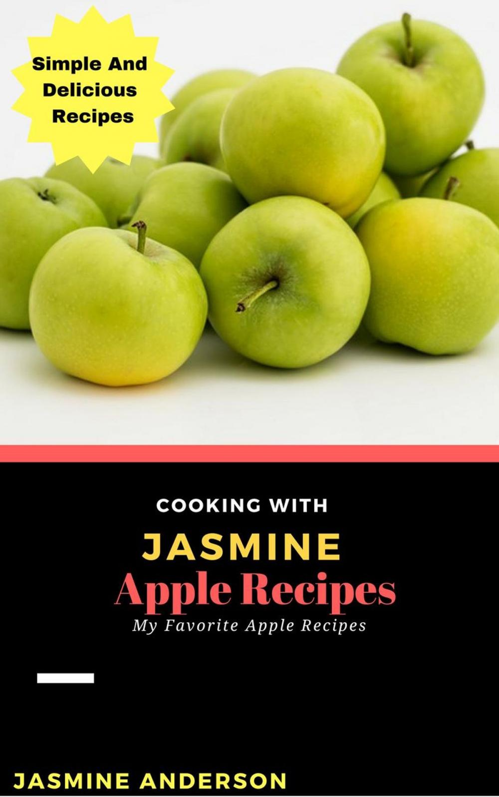 Big bigCover of Cooking with Jasmine; Apple Recipes