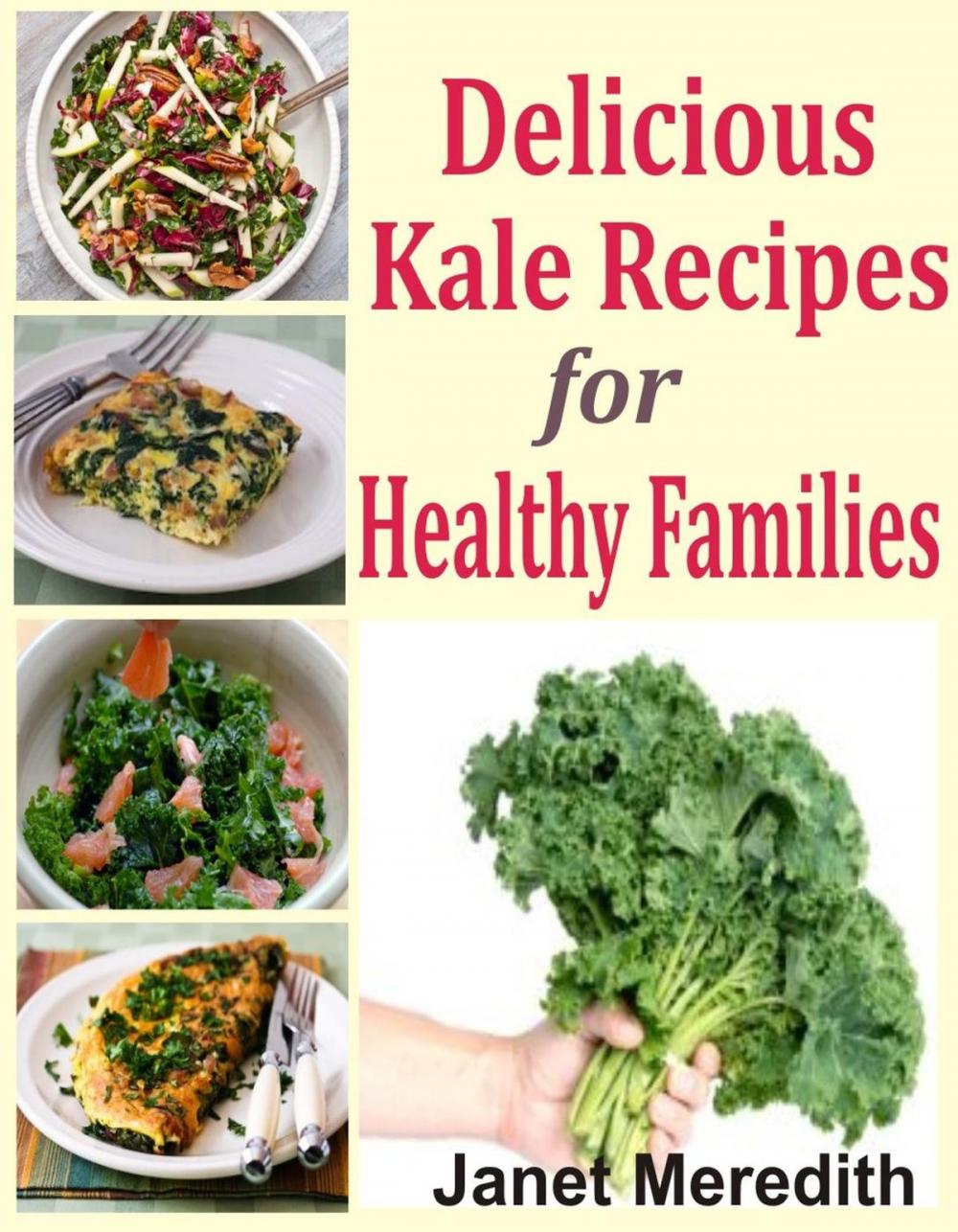 Big bigCover of Delicious Kale Recipes For Healthy Families