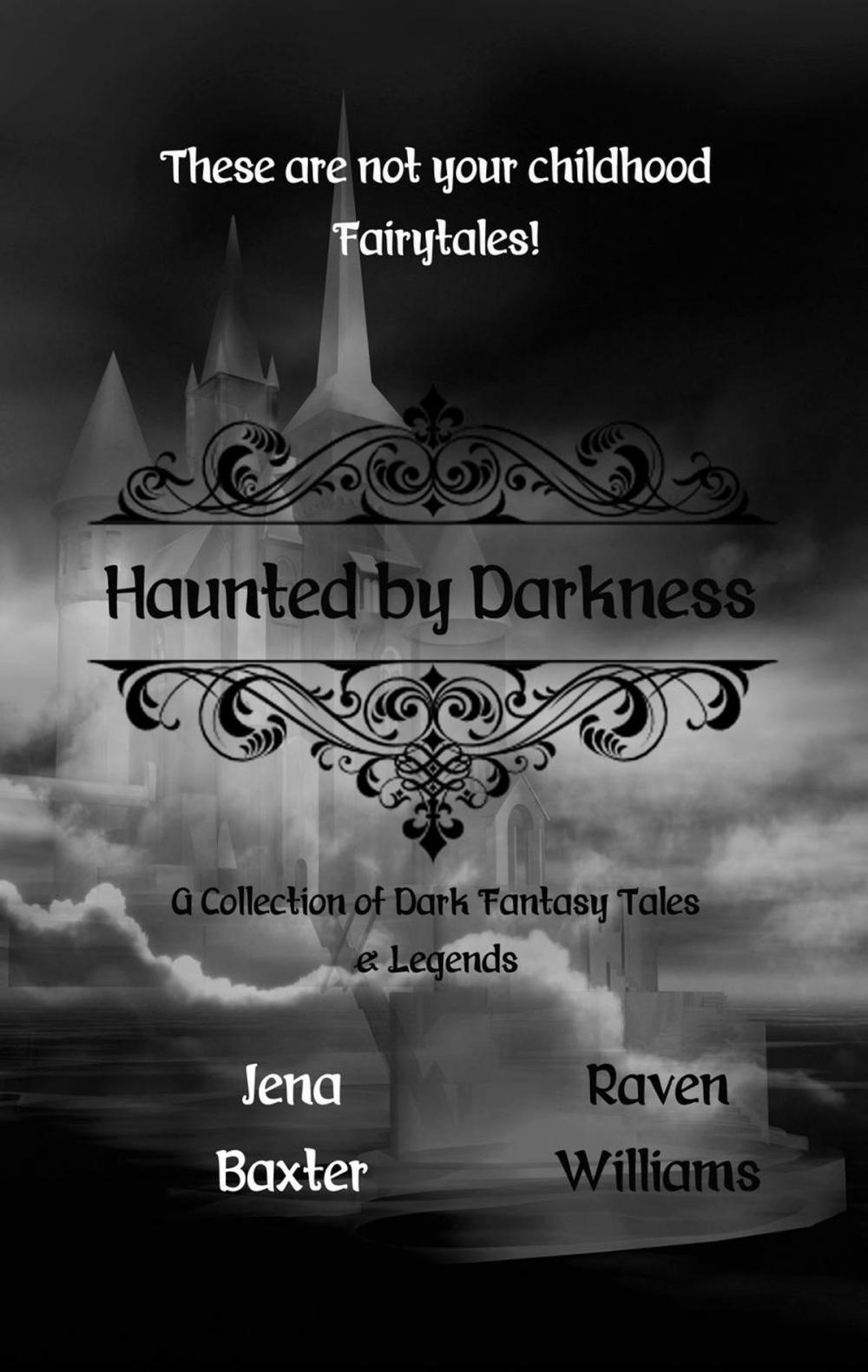 Big bigCover of Haunted by Darkness: A Collection of Dark Fantasy Tales & Legends