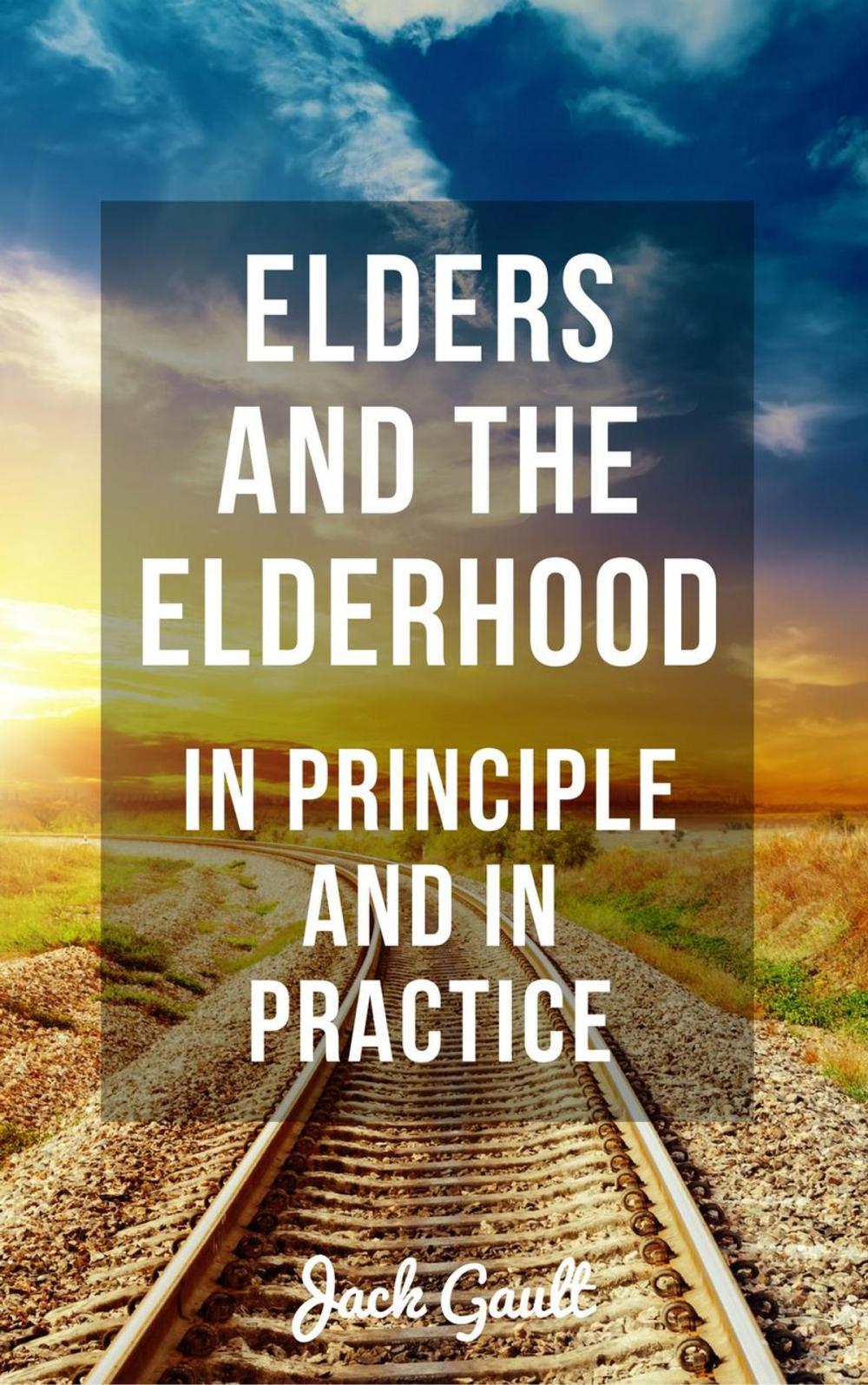 Big bigCover of Elders and the Elderhood: In Principle and In Practice