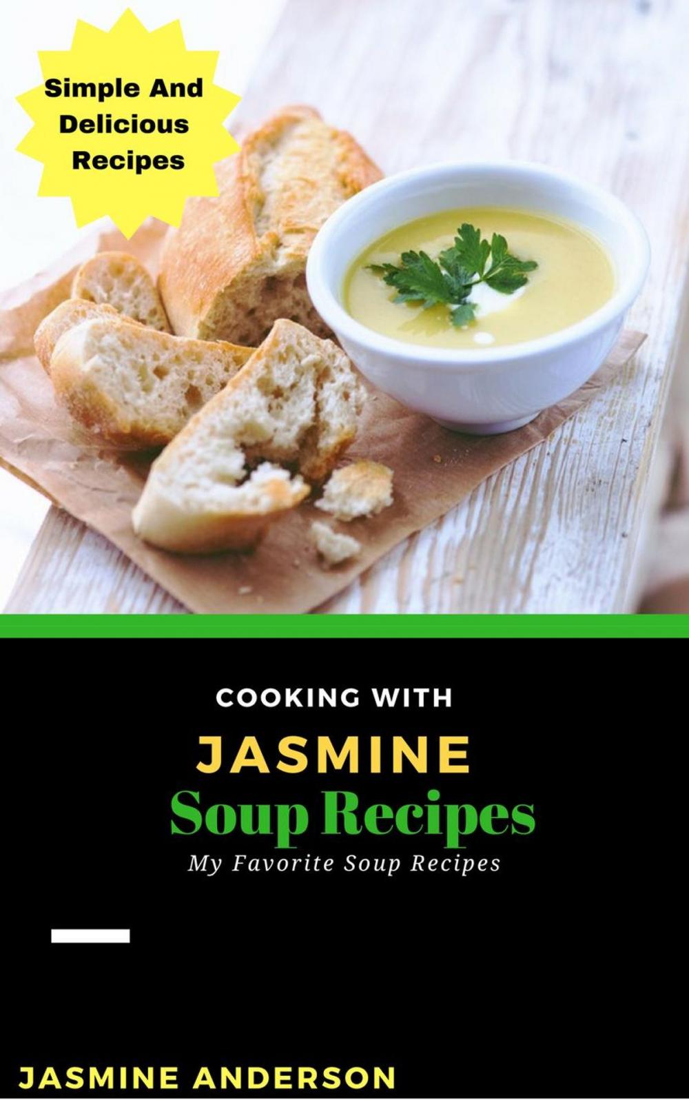 Big bigCover of Cooking with Jasmine; Soup Recipes