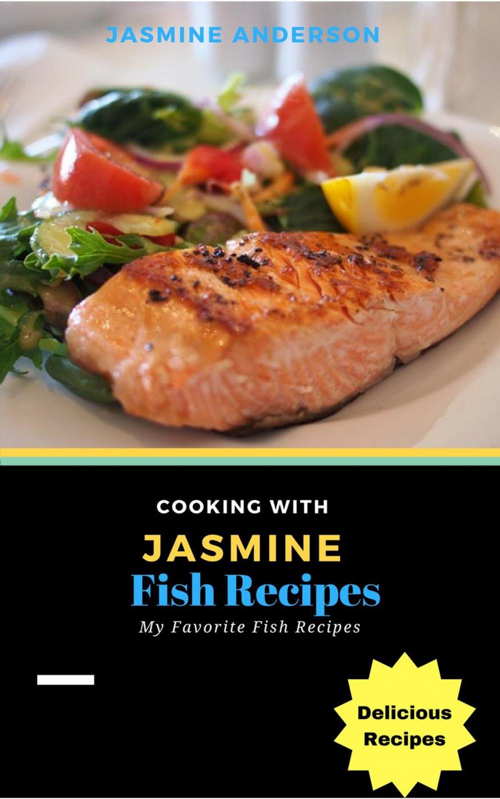 Big bigCover of Cooking with Jasmine; Fish Recipes