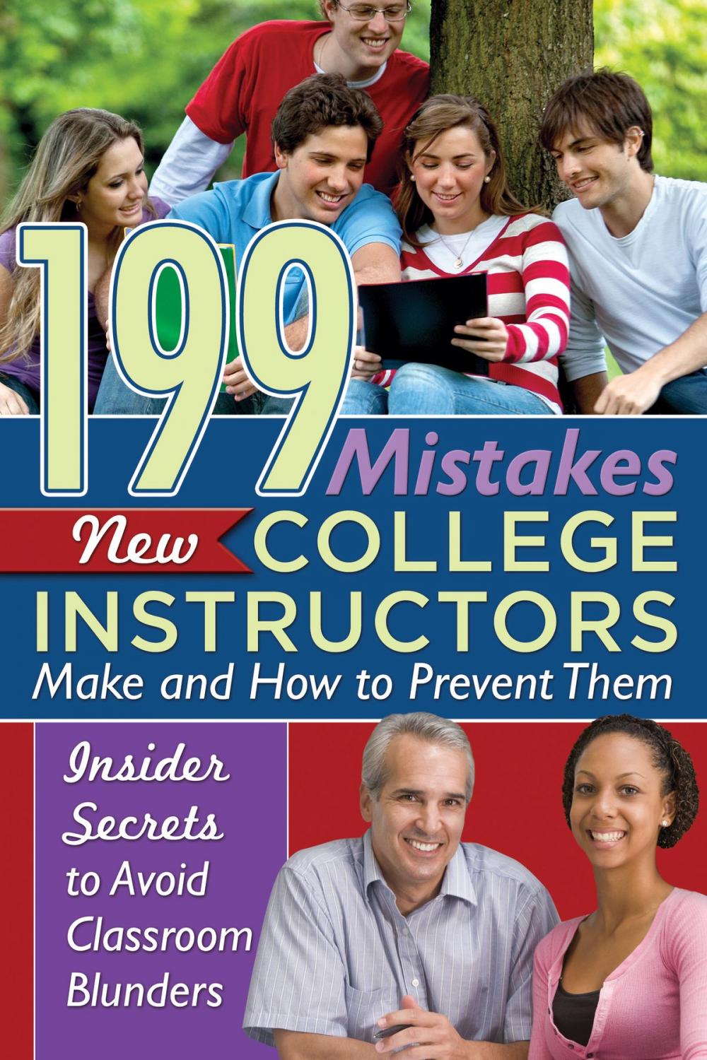 Big bigCover of 199 Mistakes New College Instructors Make and How to Prevent Them Insiders Secrets to Avoid Classroom Blunders