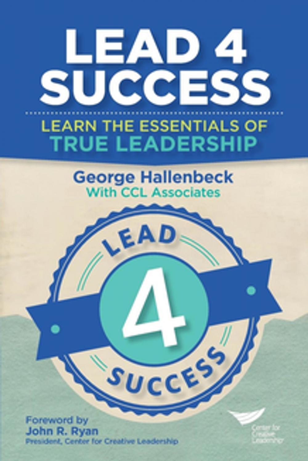 Big bigCover of Lead 4 Success: Learn the Essentials of True Leadership