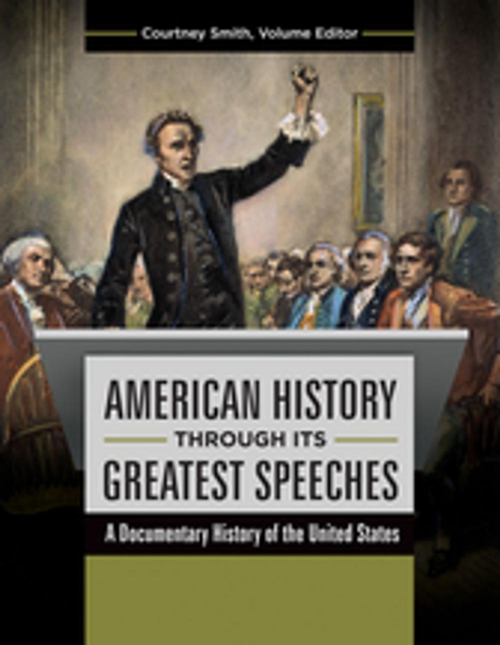 Big bigCover of American History through its Greatest Speeches: A Documentary History of the United States [3 volumes]