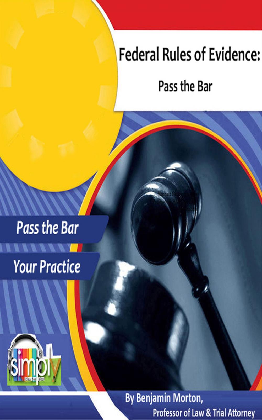 Big bigCover of Federal Rules of Evidence: Pass the Bar Unbeatable Help in the Law