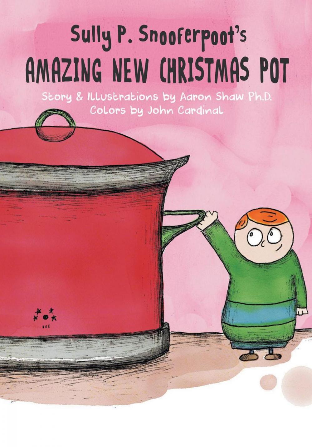 Big bigCover of Sully P. Snooferpoot's Amazing New Christmas Pot