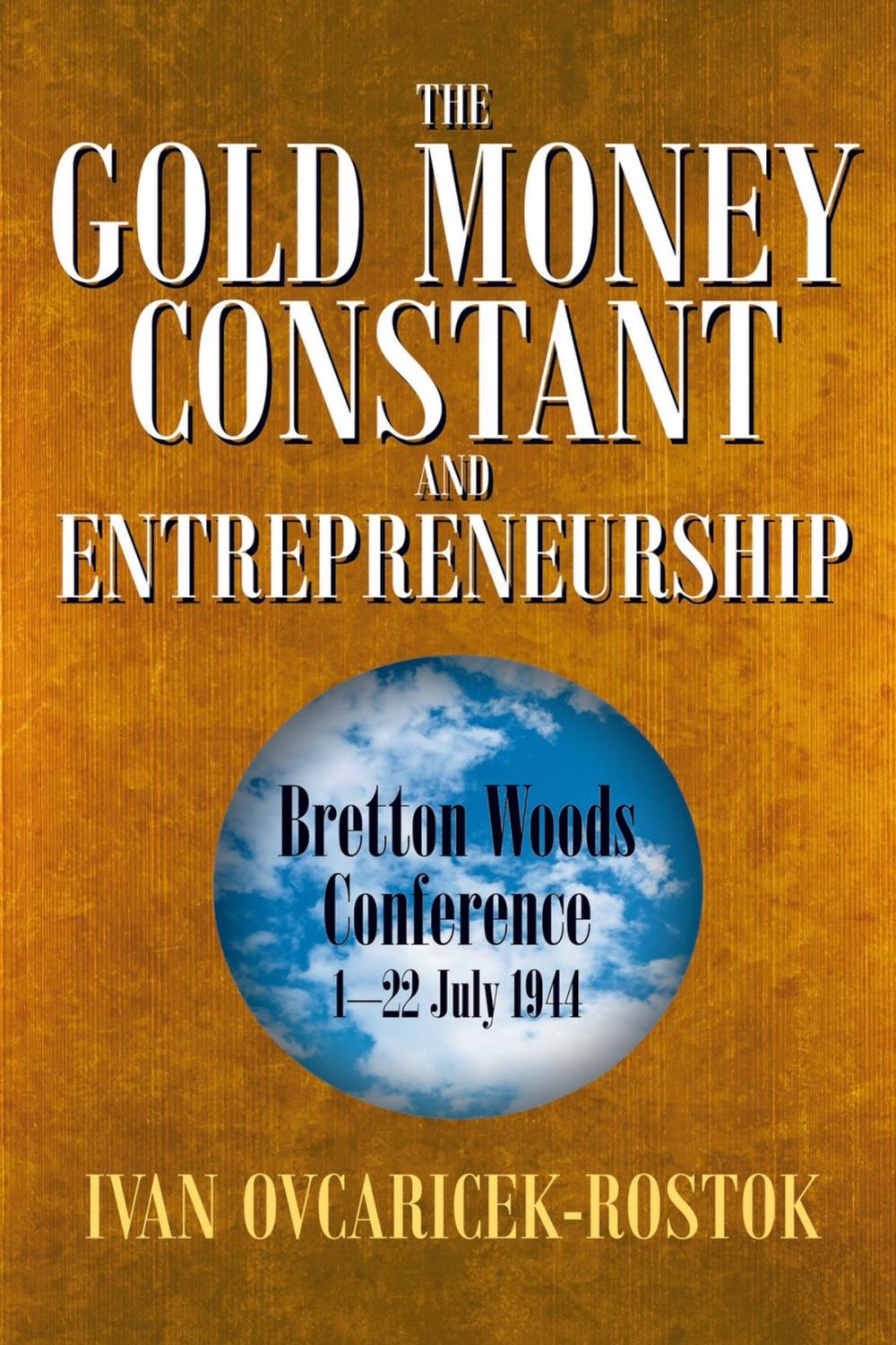 Big bigCover of The Gold Money Constant and Entrepreneurship