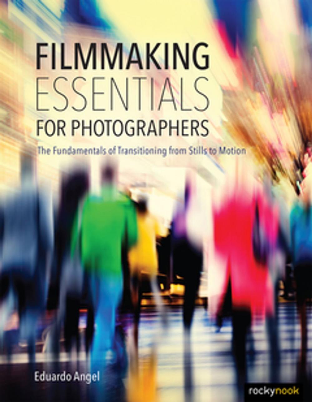 Big bigCover of Filmmaking Essentials for Photographers