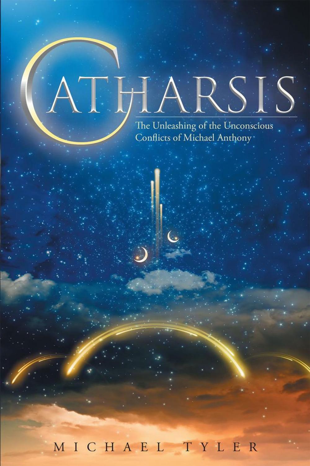 Big bigCover of Catharsis: The Unleashing of the Unconscious Conflicts of Michael Anthony