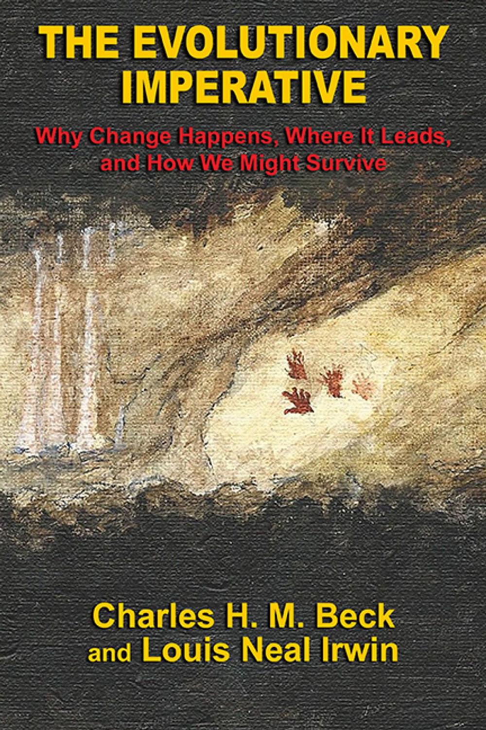 Big bigCover of The Evolutionary Imperative: Why Change Happens, Where It Leads, and How We Might Survive