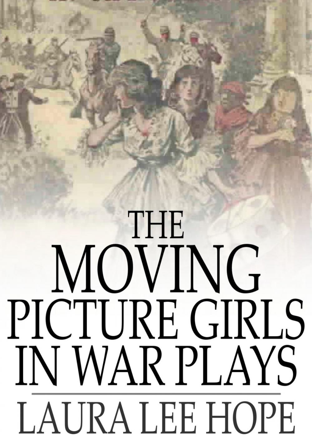 Big bigCover of The Moving Picture Girls in War Plays