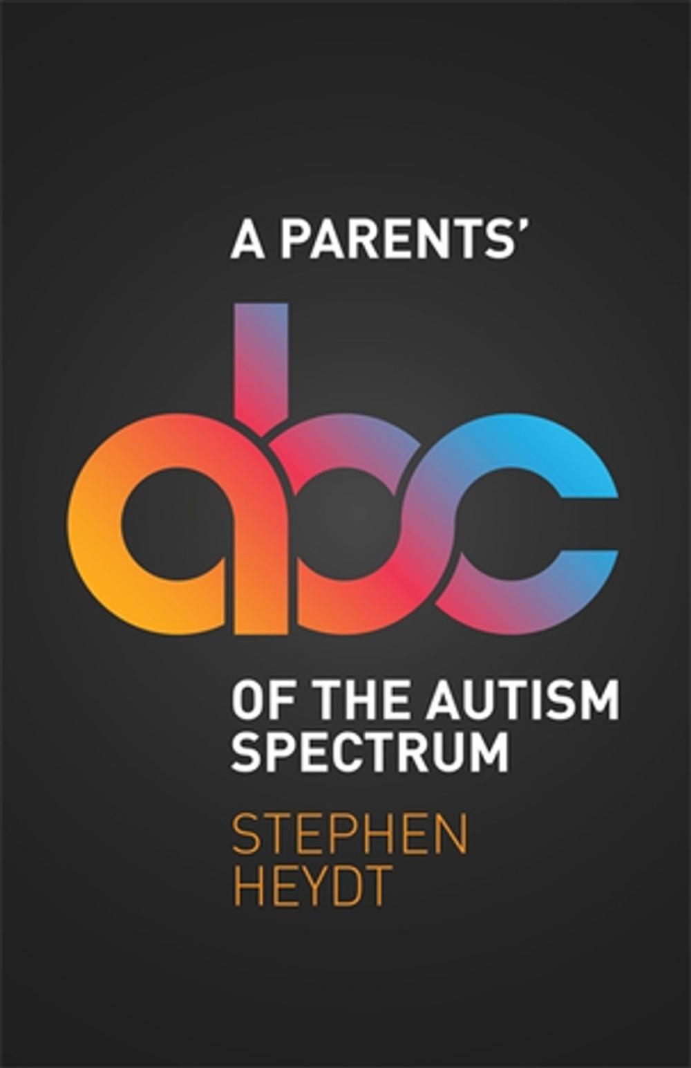 Big bigCover of A Parents' ABC of the Autism Spectrum