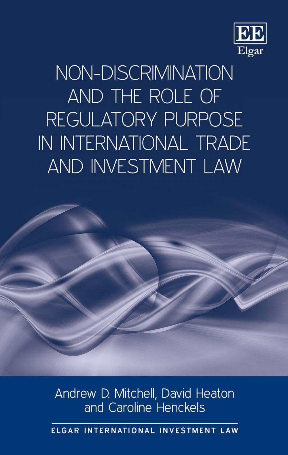 Big bigCover of Non-Discrimination and the Role of Regulatory Purpose in International Trade and Investment Law