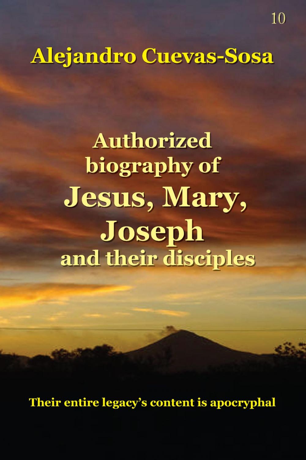 Big bigCover of Authorized Biography of Jesus, Mary, Joseph and the Disciples