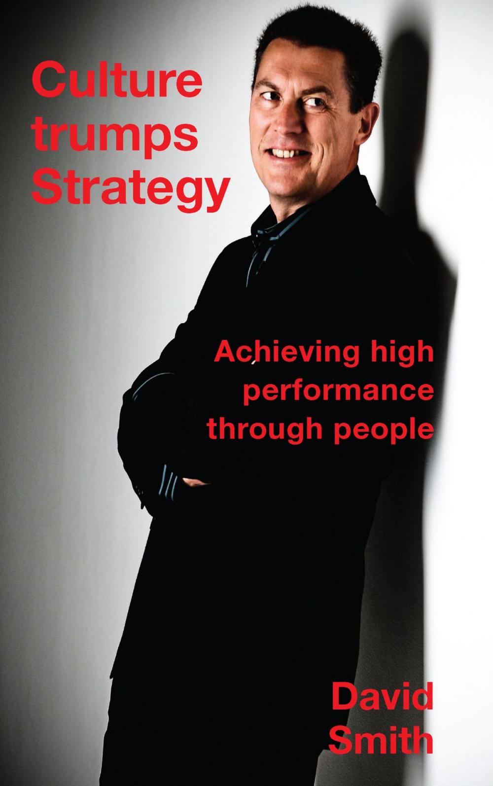 Big bigCover of Culture Trumps Strategy - Achieving High Performance Through People