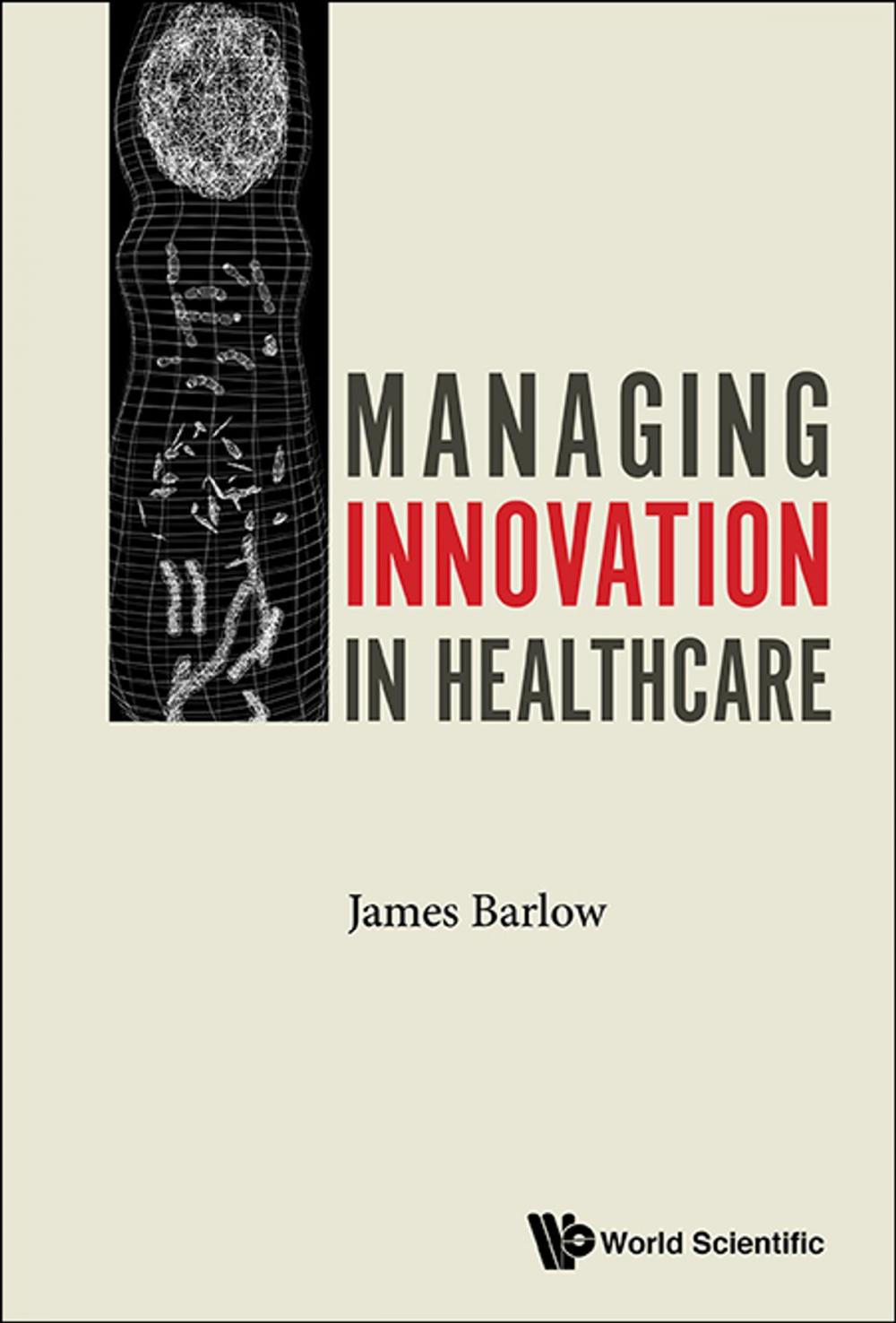 Big bigCover of Managing Innovation in Healthcare