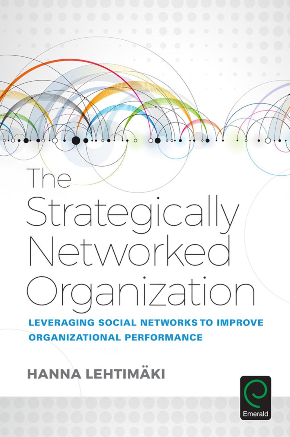 Big bigCover of The Strategically Networked Organization