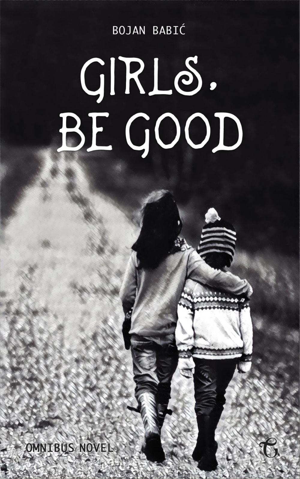 Big bigCover of Girls, be Good: Omnibus Novel