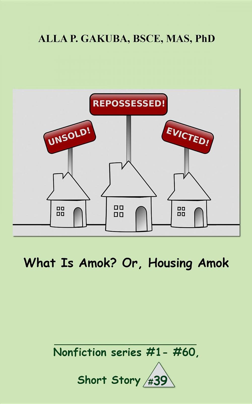 Big bigCover of What Is Amok? Or, Housing Amok.