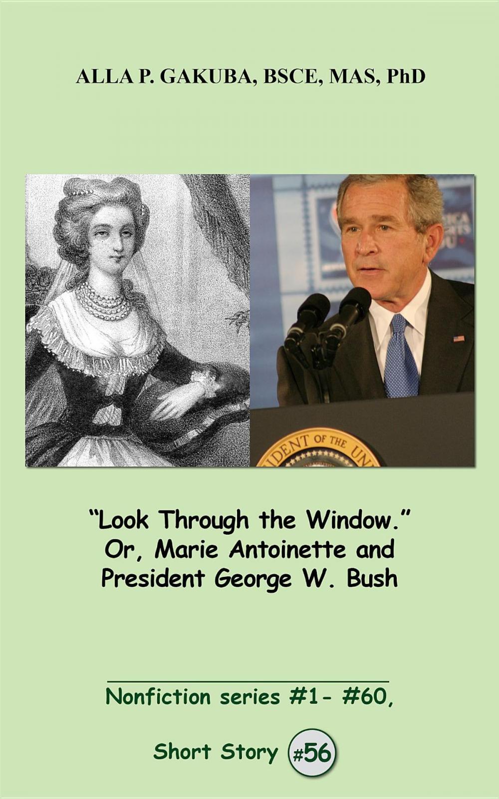 Big bigCover of "Look Through the Window." Or, Marie Antoinette and President George W. Bush.