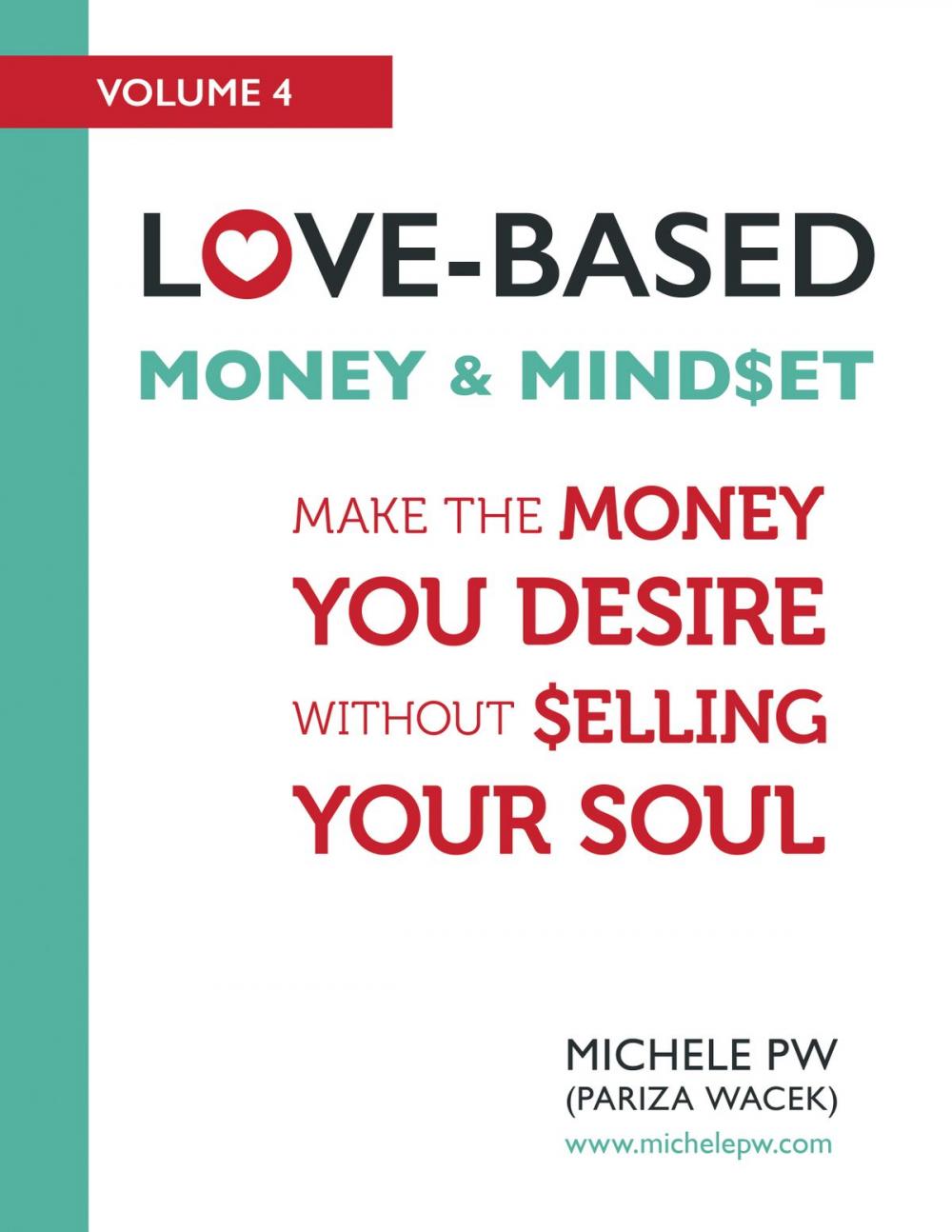 Big bigCover of Love-Based Money and Mindset: Make the Money You Desire Without Selling Your Soul