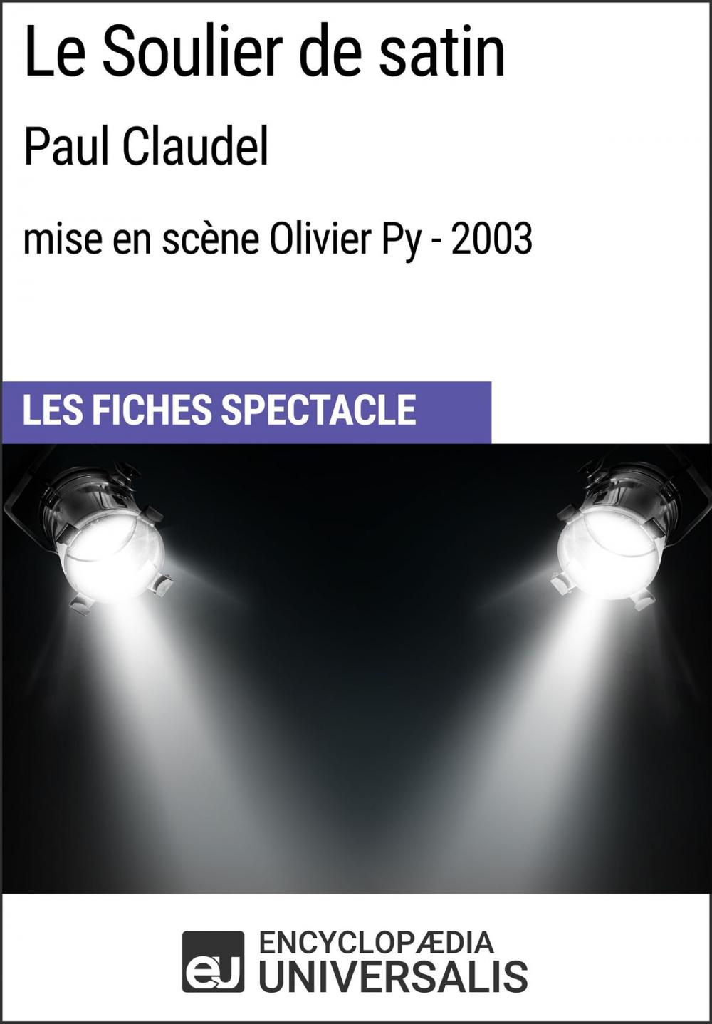 Big bigCover of Le Soulier de satin (Paul Claudel - mise en scène Olivier Py - 2003)