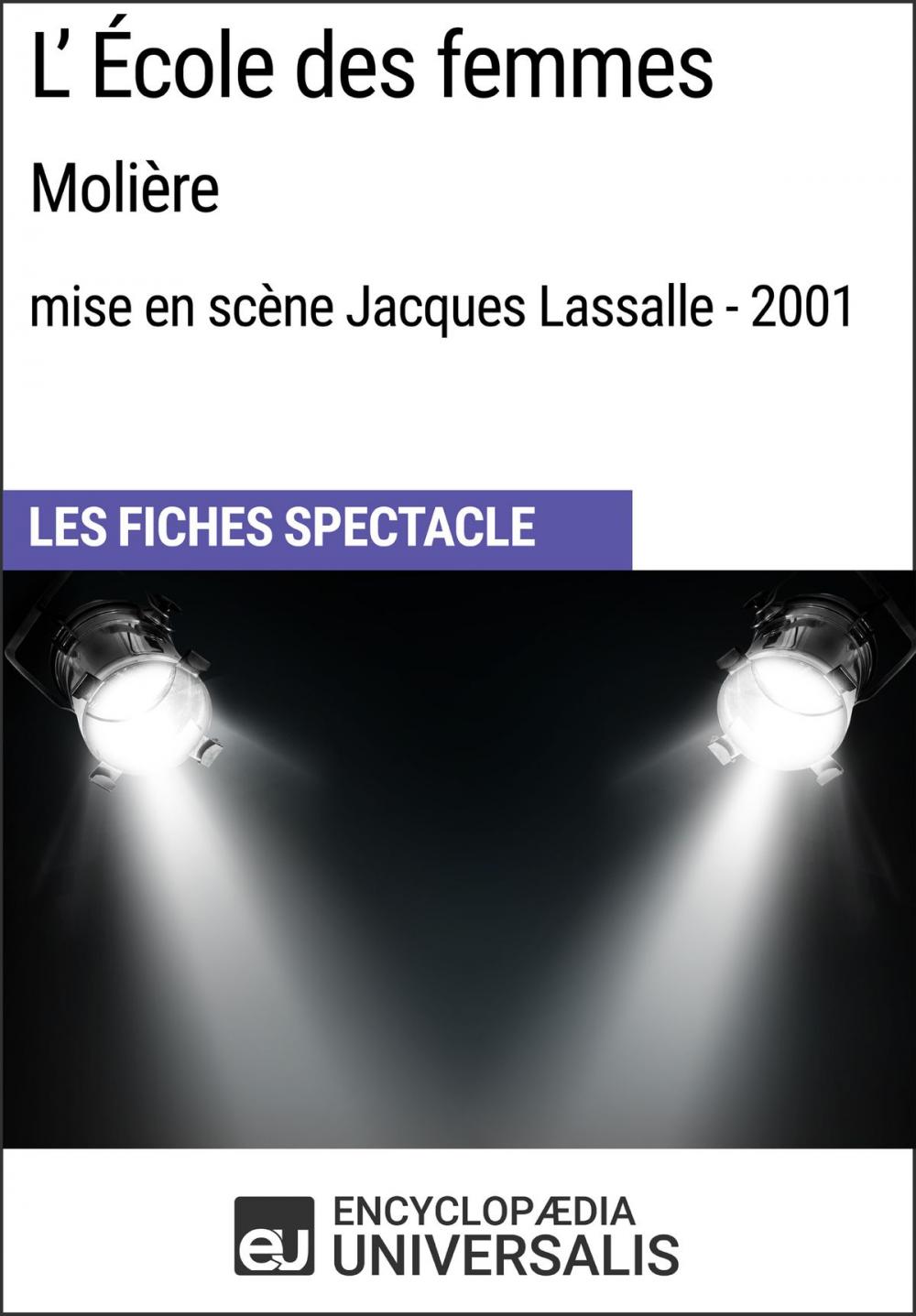 Big bigCover of L'École des femmes (Molière - mise en scène Jacques Lassalle - 2001)