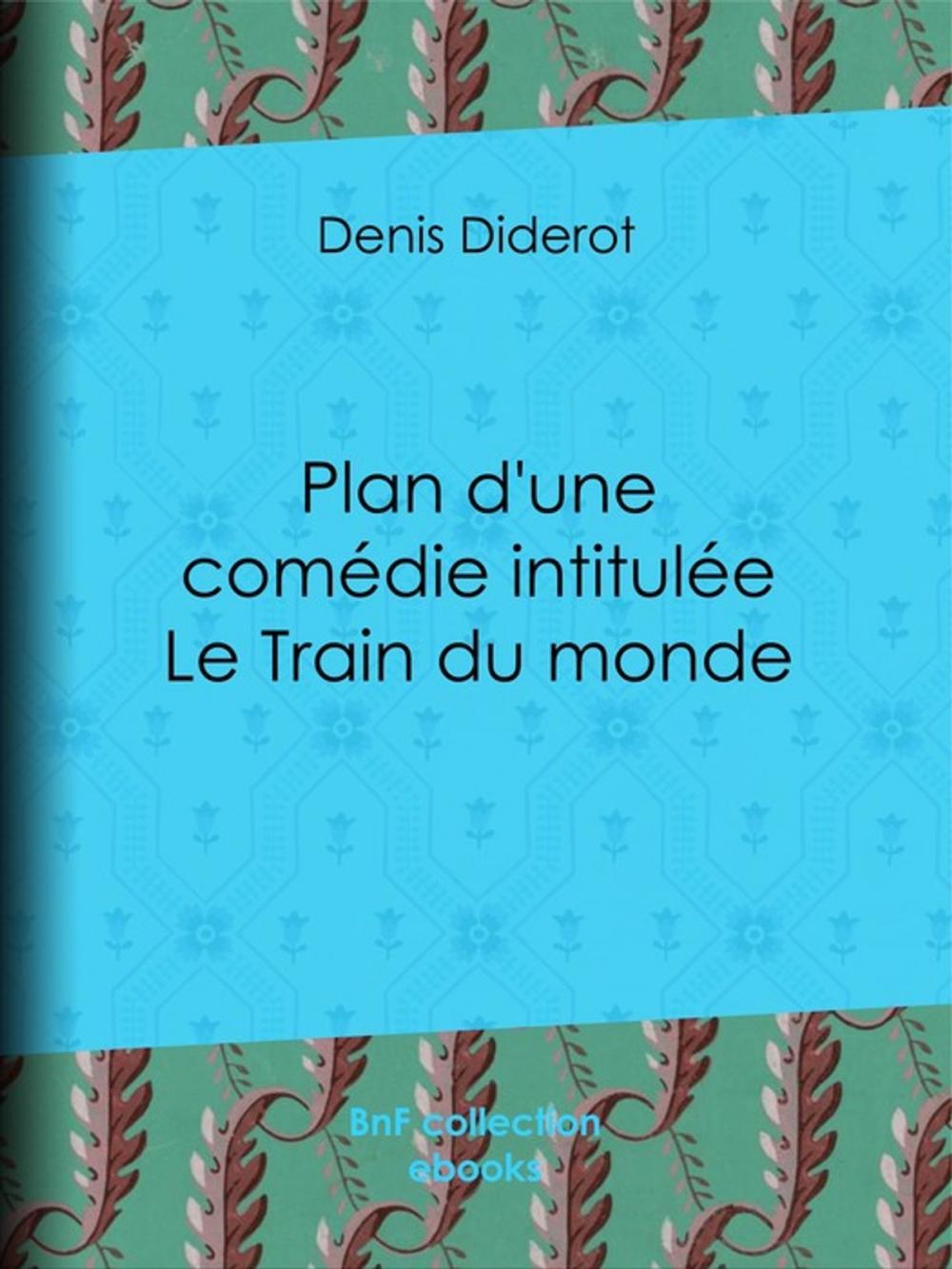 Big bigCover of Plan d'une comédie intitulée Le Train du monde