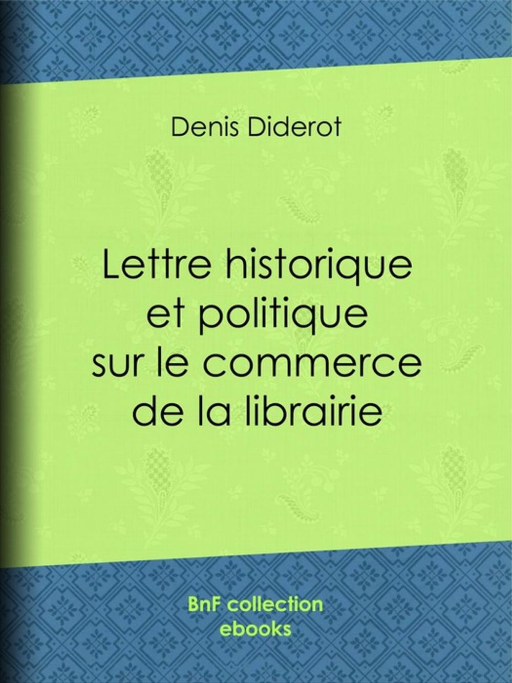 Big bigCover of Lettre historique et politique sur le commerce de la librairie