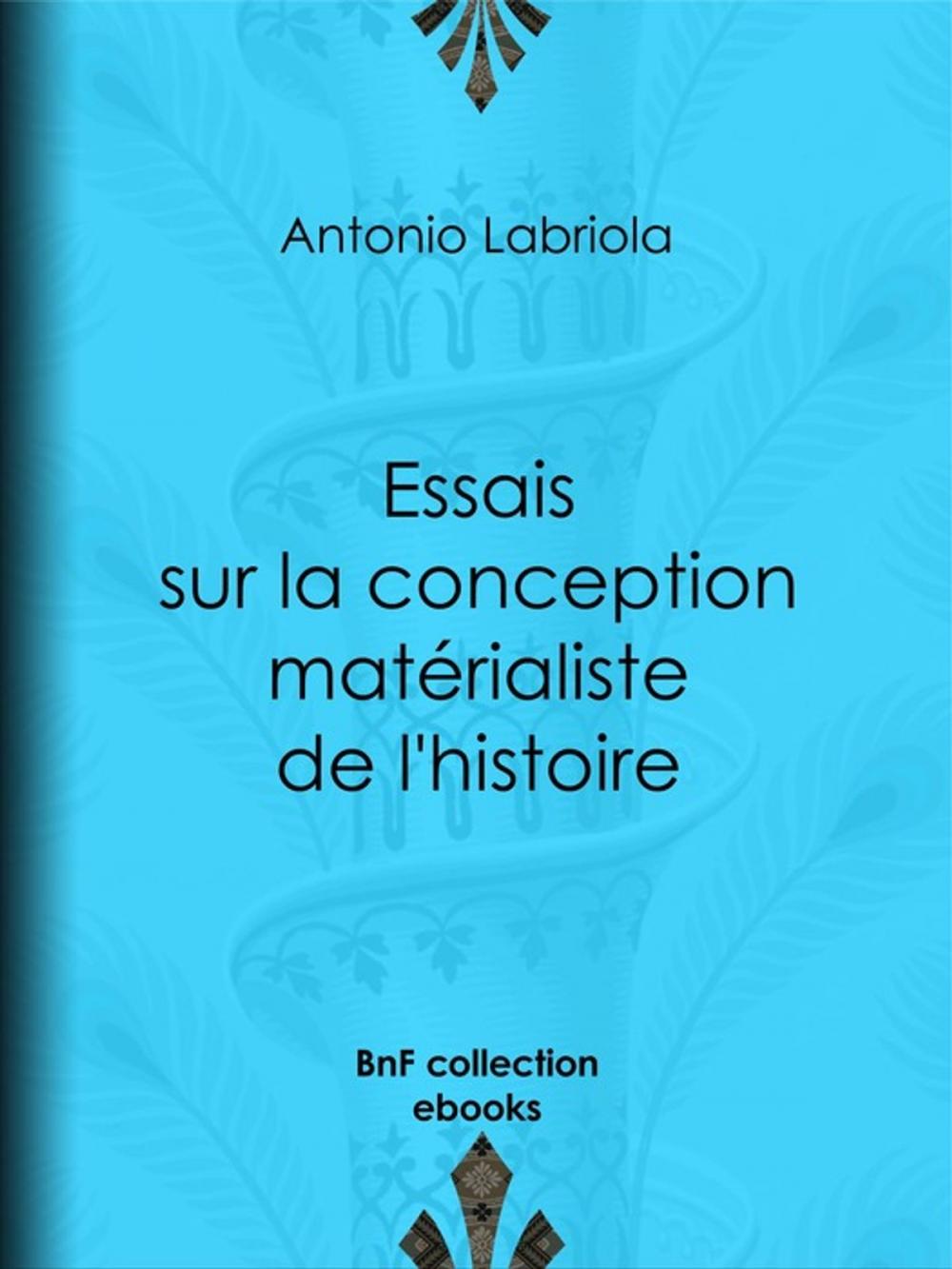 Big bigCover of Essais sur la conception matérialiste de l'histoire