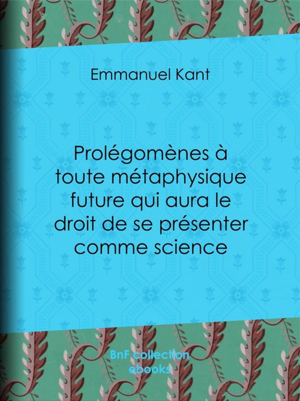 Big bigCover of Prolégomènes à toute métaphysique future qui aura le droit de se présenter comme science