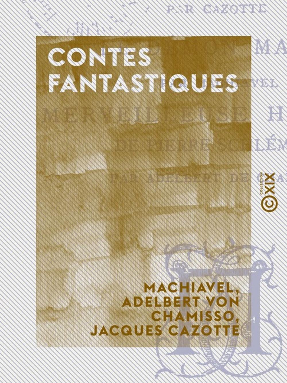 Big bigCover of Contes fantastiques - Le Diable amoureux - Le Démon marié - Merveilleuse histoire de Pierre Schlemihl