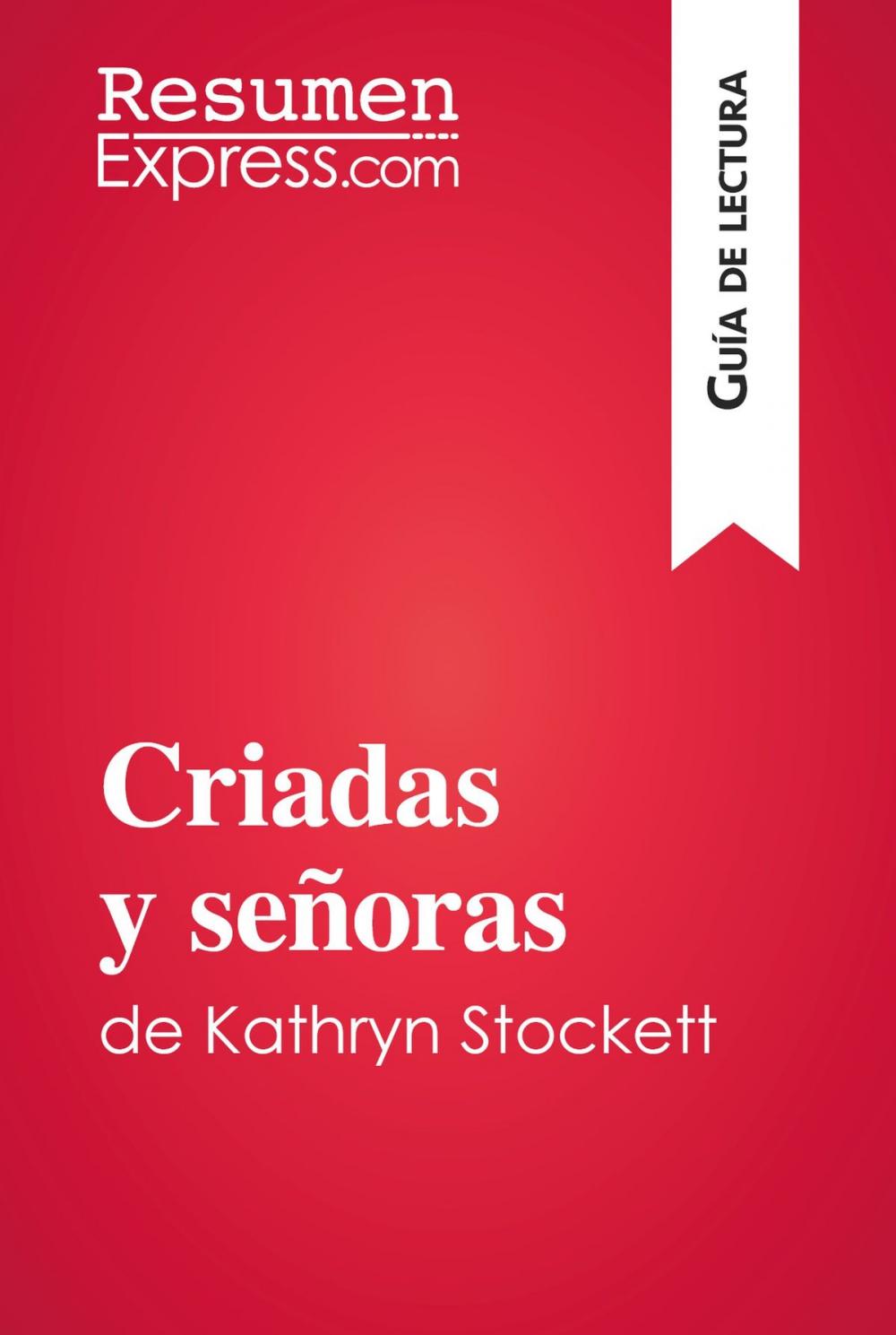 Big bigCover of Criadas y señoras de Kathryn Stockett (Guía de lectura)