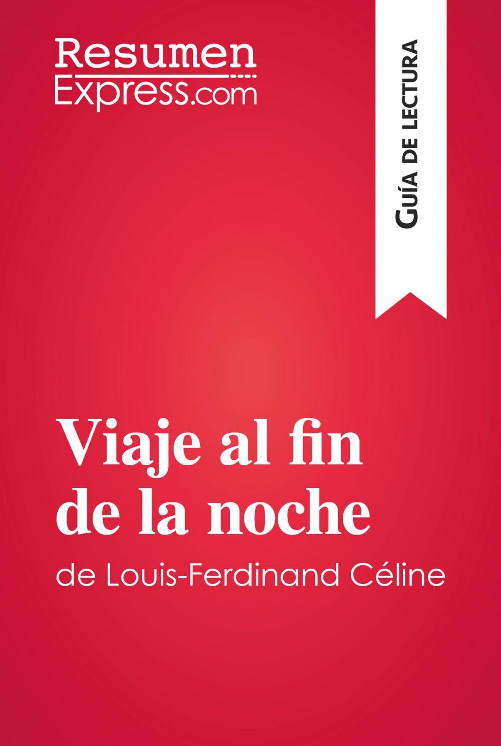 Big bigCover of Viaje al fin de la noche de Louis-Ferdinand Céline (Guía de lectura)