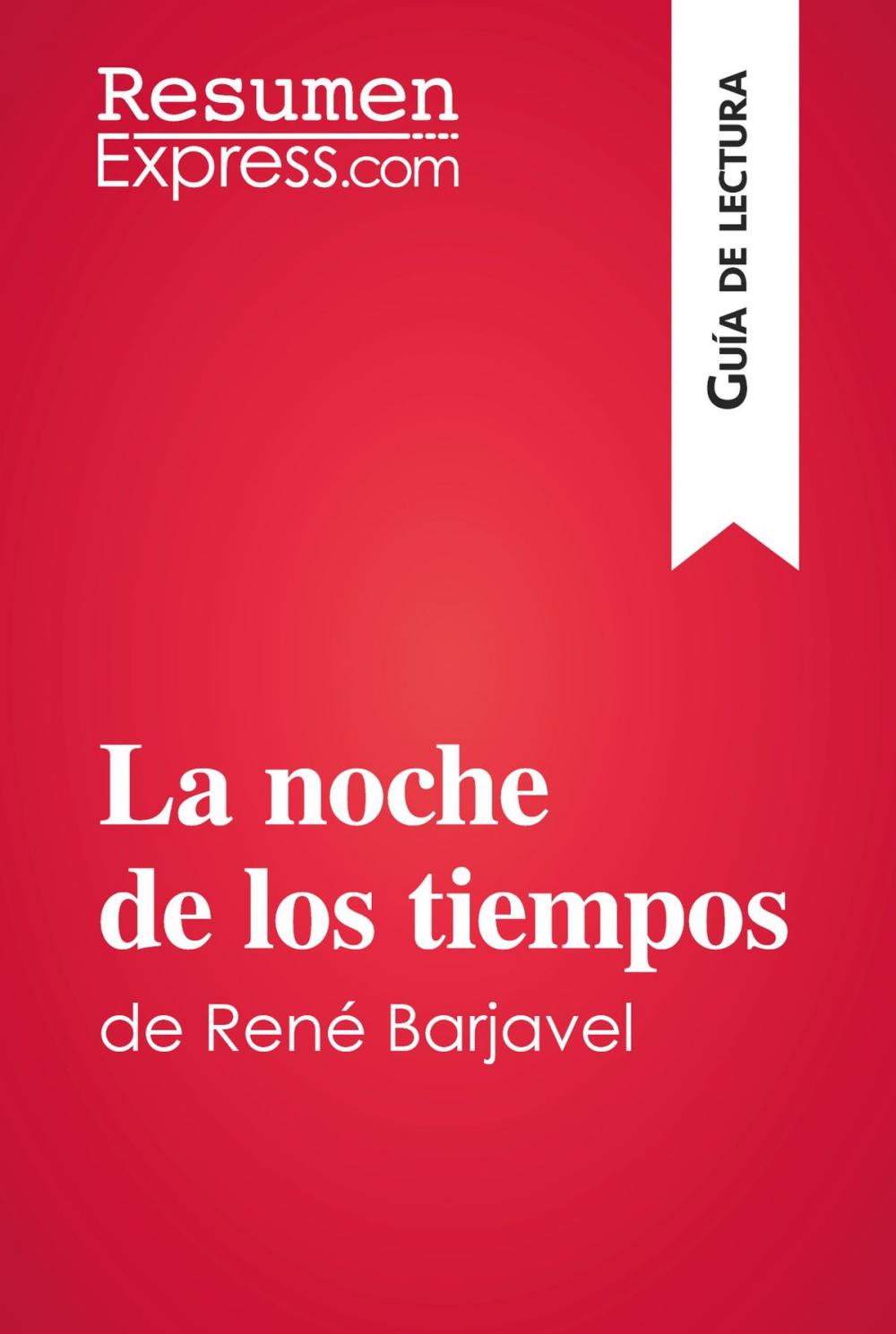 Big bigCover of La noche de los tiempos de René Barjavel (Guía de lectura)