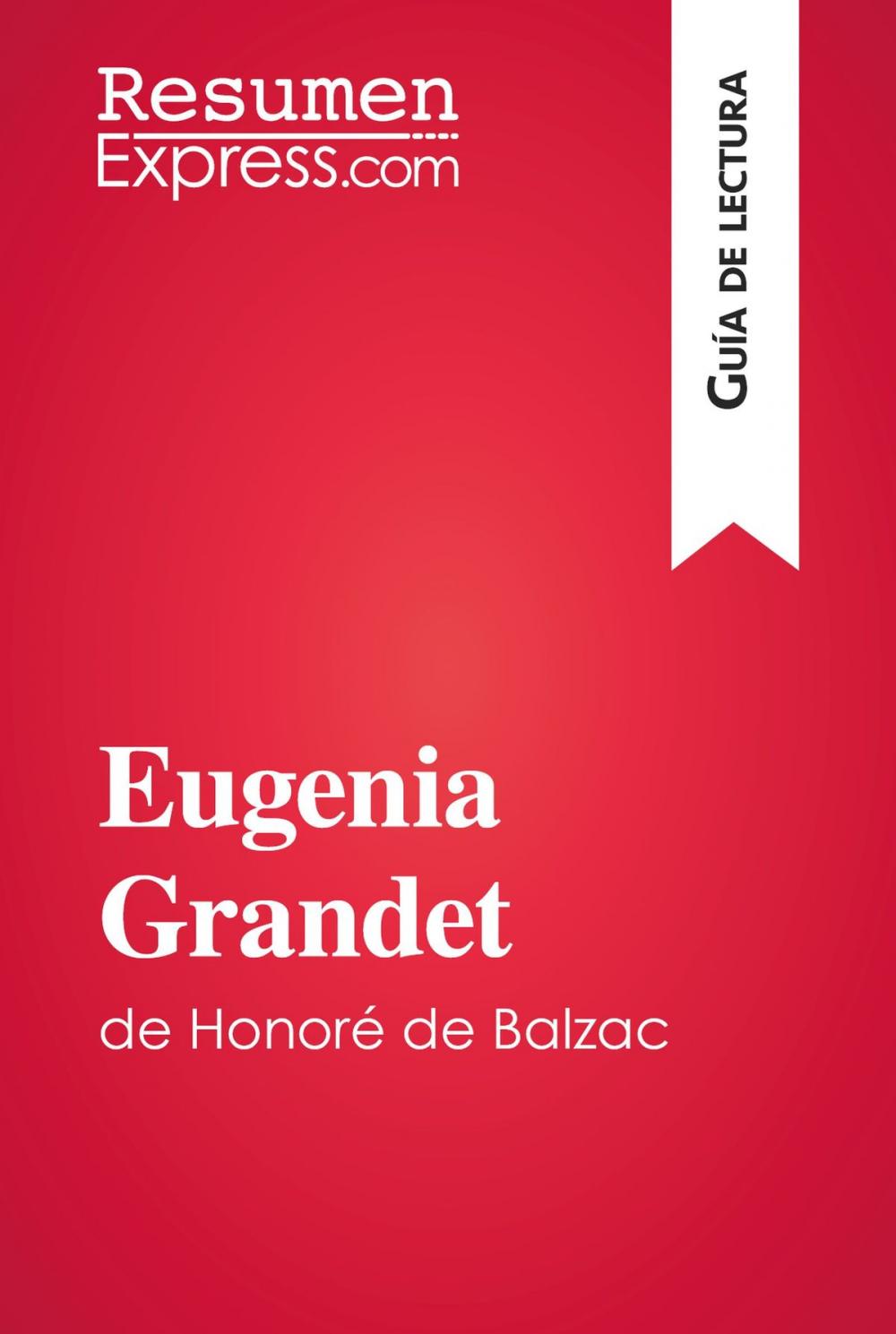 Big bigCover of Eugenia Grandet de Honoré de Balzac (Guía de lectura)