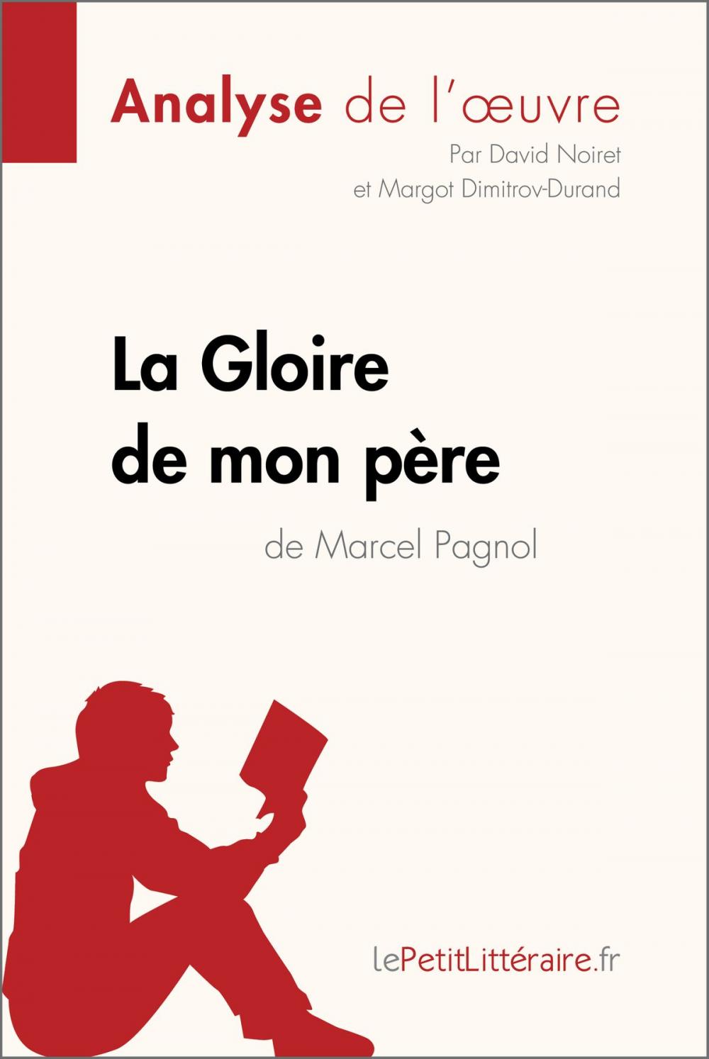 Big bigCover of La Gloire de mon père de Marcel Pagnol (Analyse de l'oeuvre)