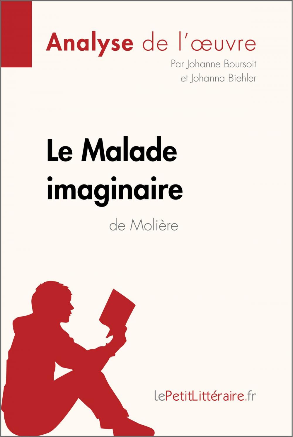 Big bigCover of Le Malade imaginaire de Molière (Analyse de l'oeuvre)