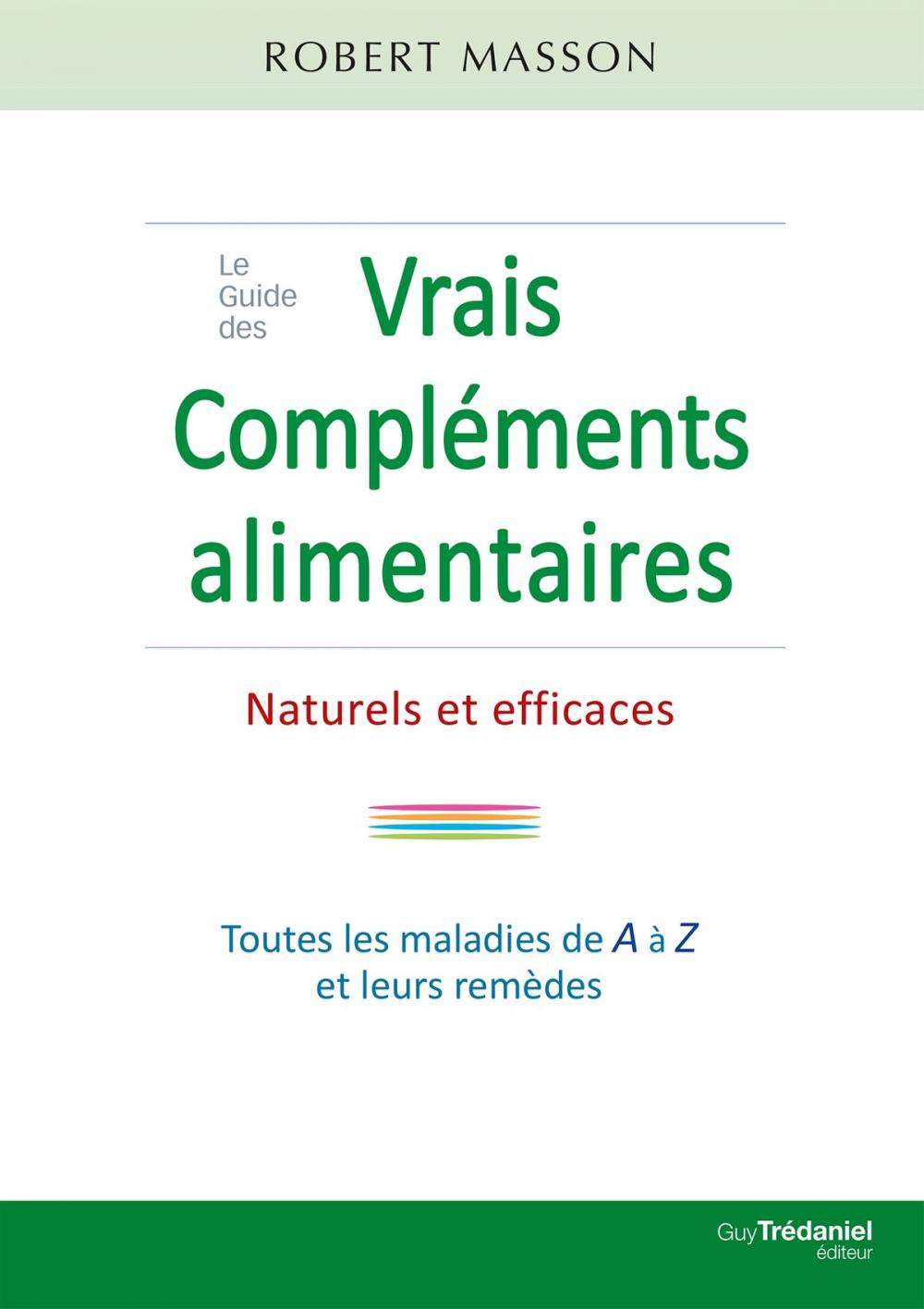 Big bigCover of Le guide des vrais compléments alimentaires