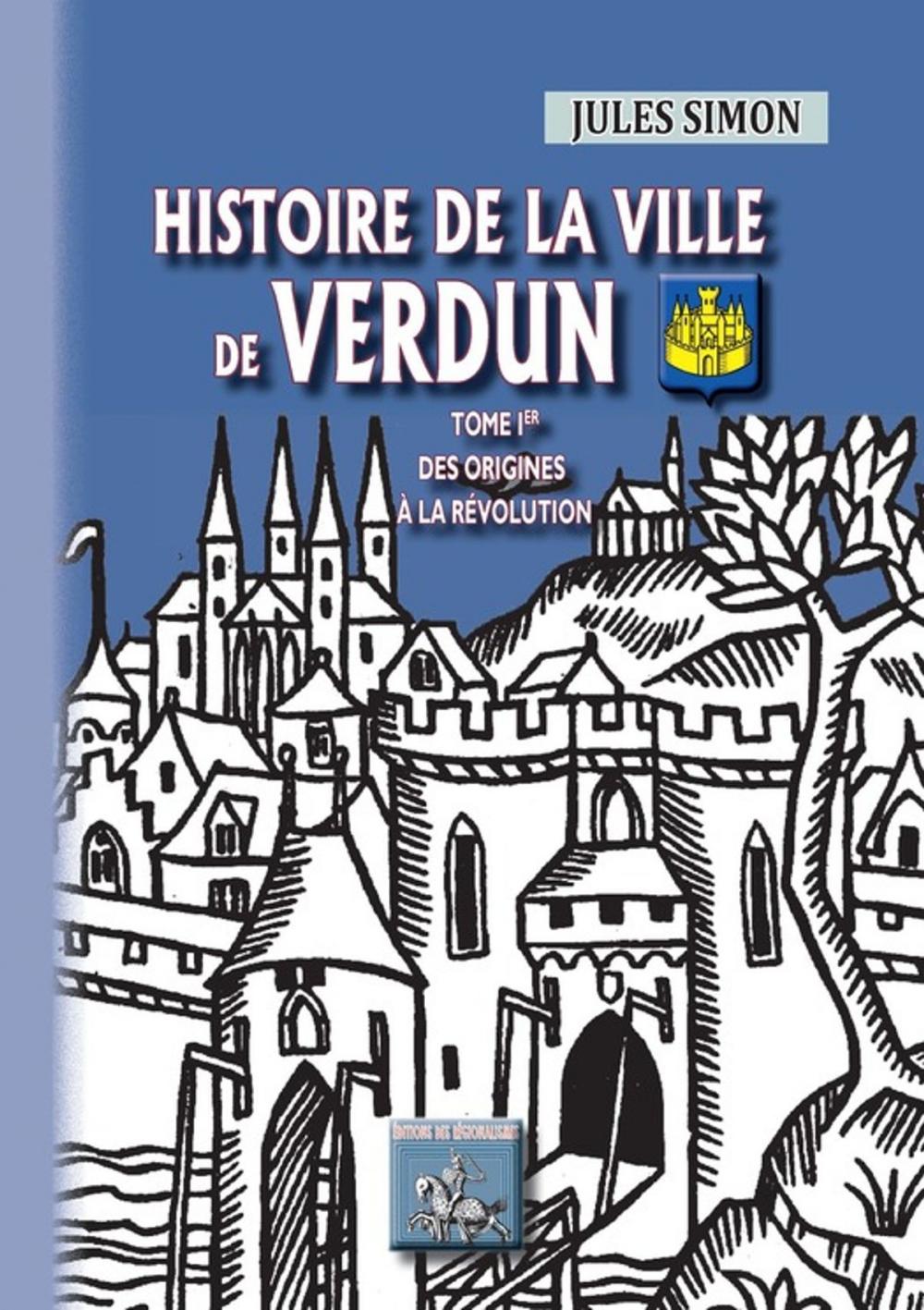 Big bigCover of Histoire de la Ville de Verdun (Tome Ier)