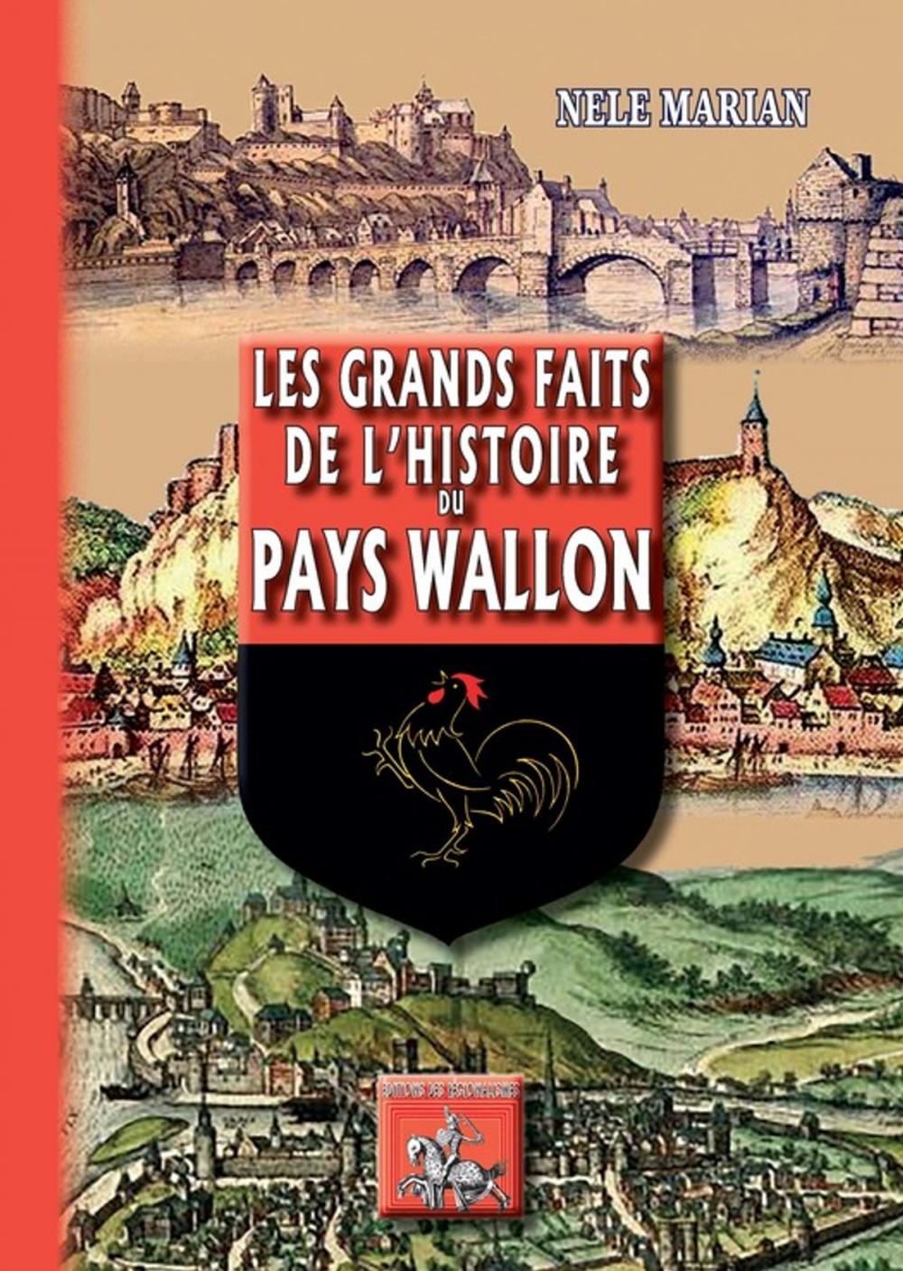 Big bigCover of Les grands faits de l'Histoire du Pays wallon